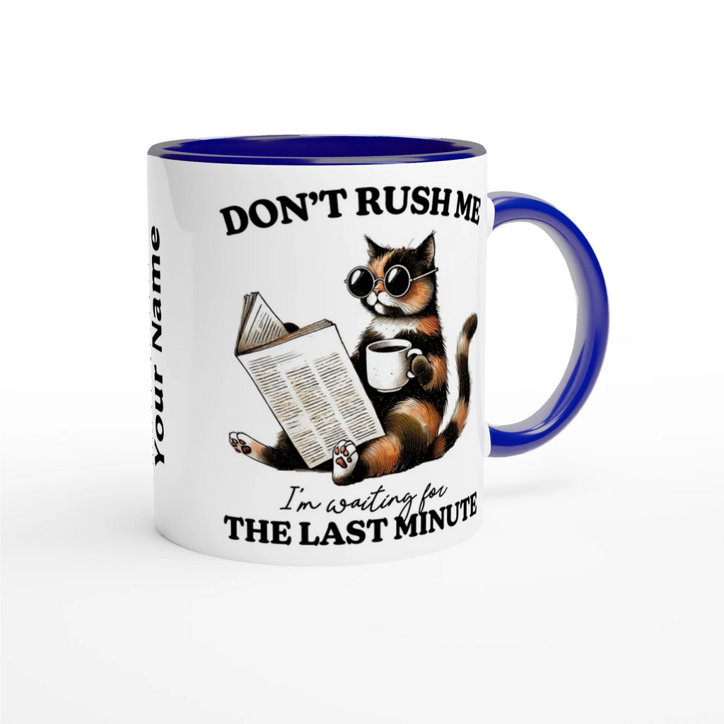 Personalise - Don't Rush Me, Cat - 11oz Ceramic Mug Personalised 11oz Mug animal Globally Fulfilled