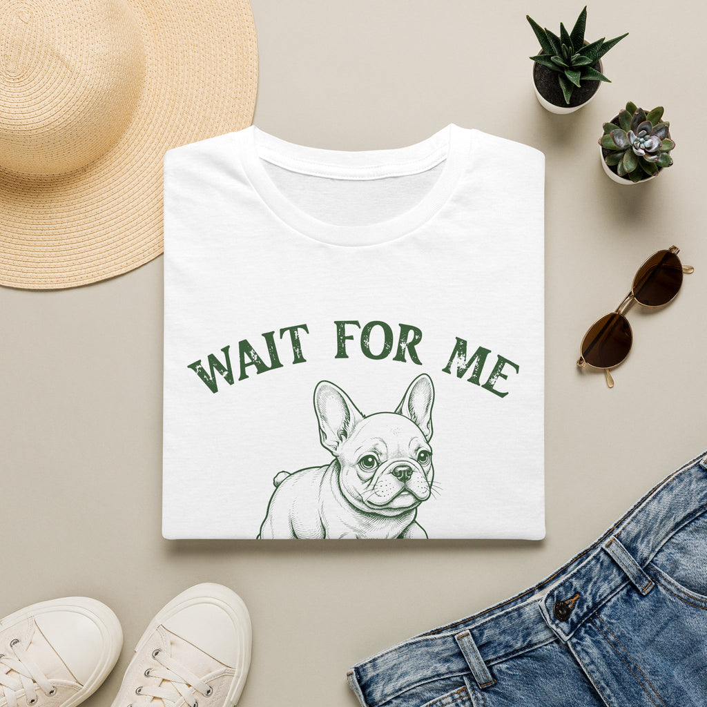 Wait For Me French Bulldog Unisex T-Shirt Unisex Adult T-shirt animal Globally Fulfilled