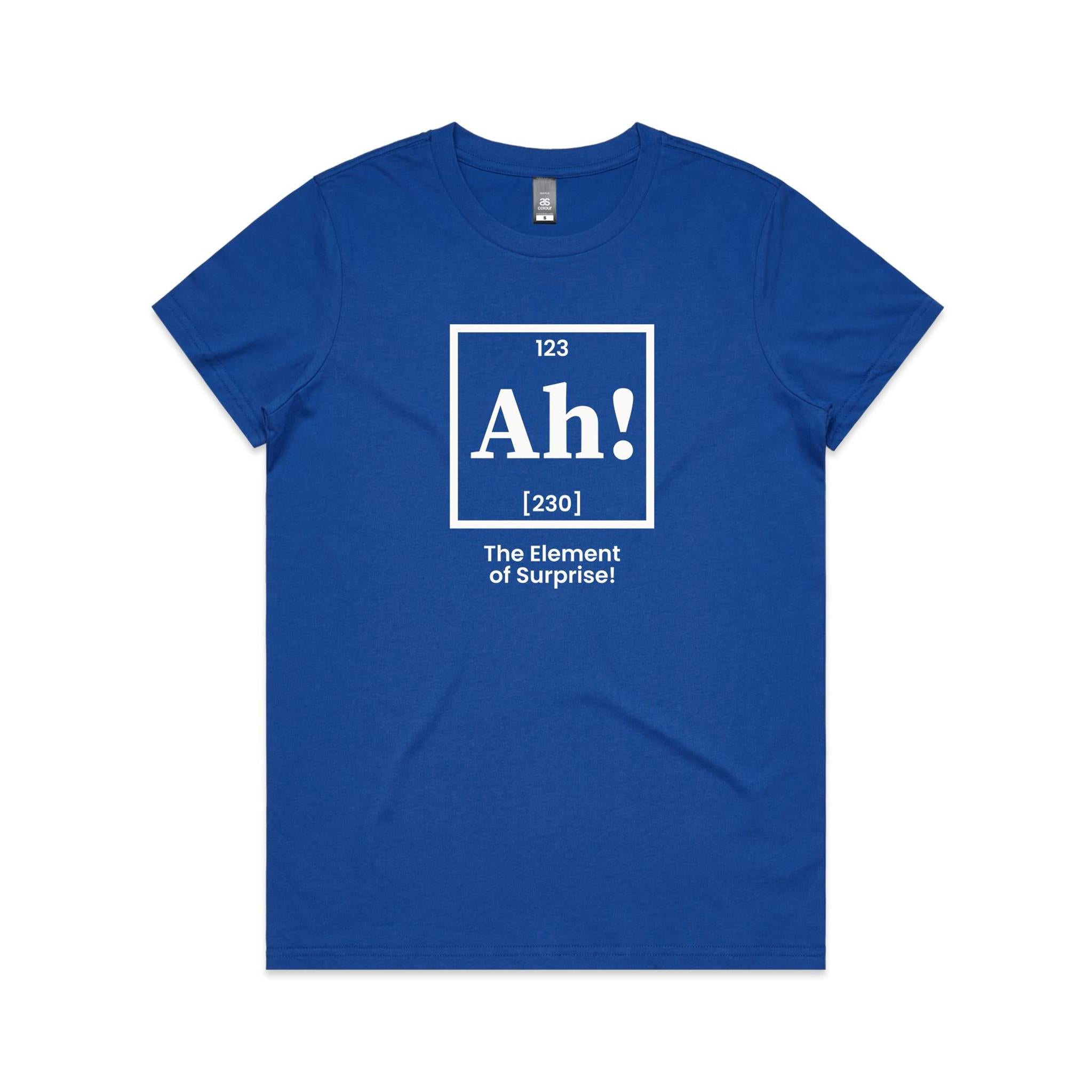 Ah! The Element Of Surprise Women's AS Colour T-shirt