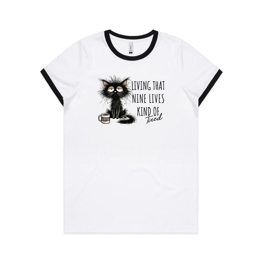Living That Nine Lives Kind Of Tired, Frazzled Cat - Women's Ringer Tee White Black Womens Ringer T-shirt animal Coffee Printed In Australia