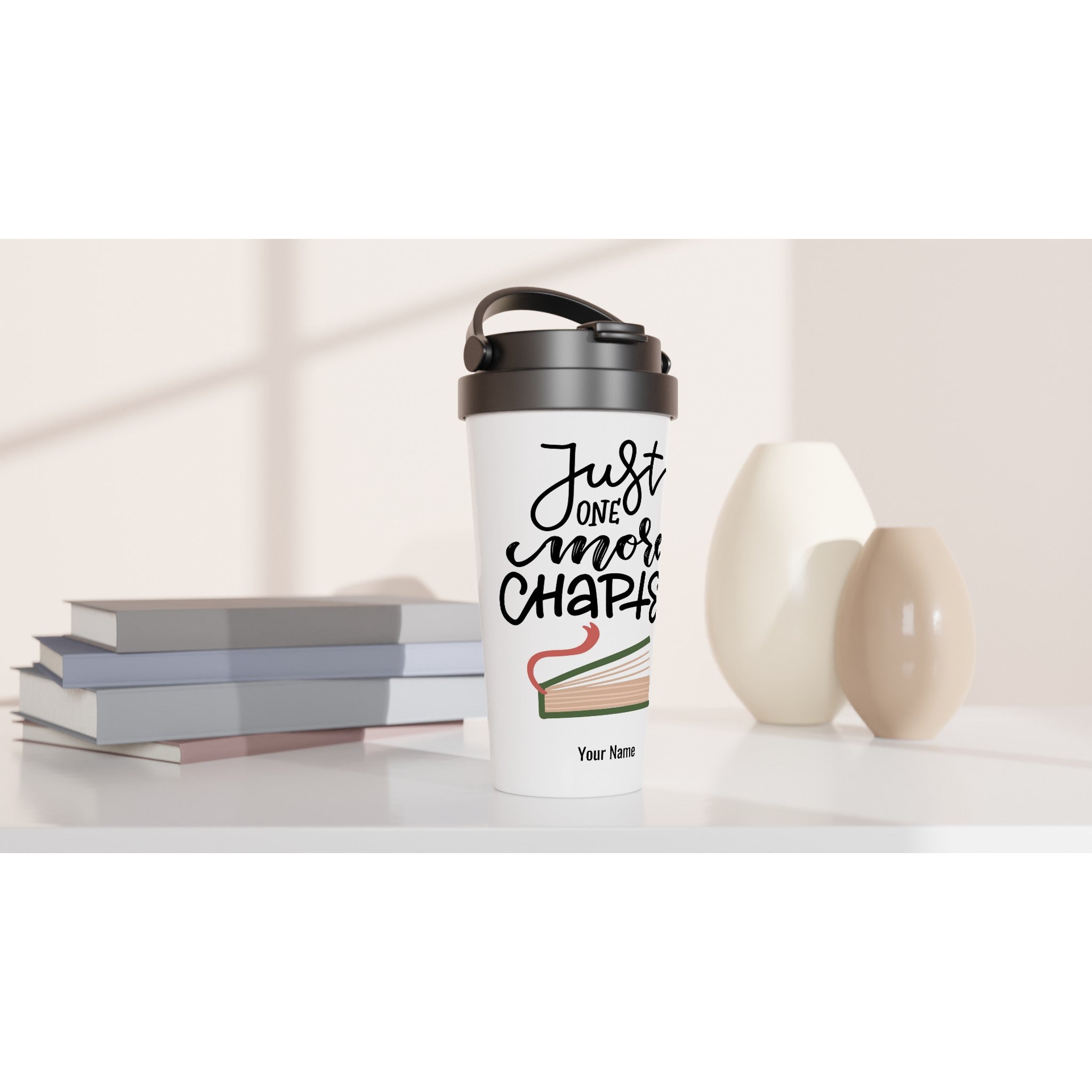 Personalised - Just One More Chapter - White 15oz Stainless Steel Travel Mug Personalised Travel Mug Globally Fulfilled reading
