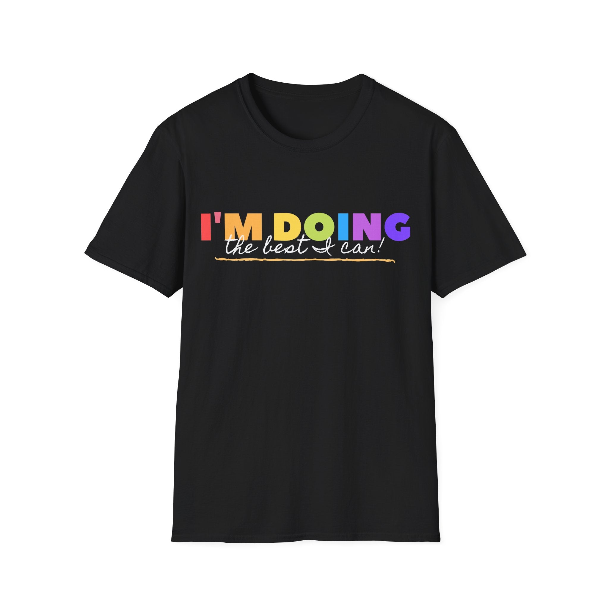 I'm Doing The Best I Can - Unisex Softstyle T-Shirt