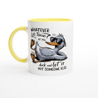 Whatever Life Throws At You, Duck And Let It Hit Someone Else - White 11oz Ceramic Mug with Colour Inside Ceramic Yellow Colour 11oz Mug animal Globally Fulfilled