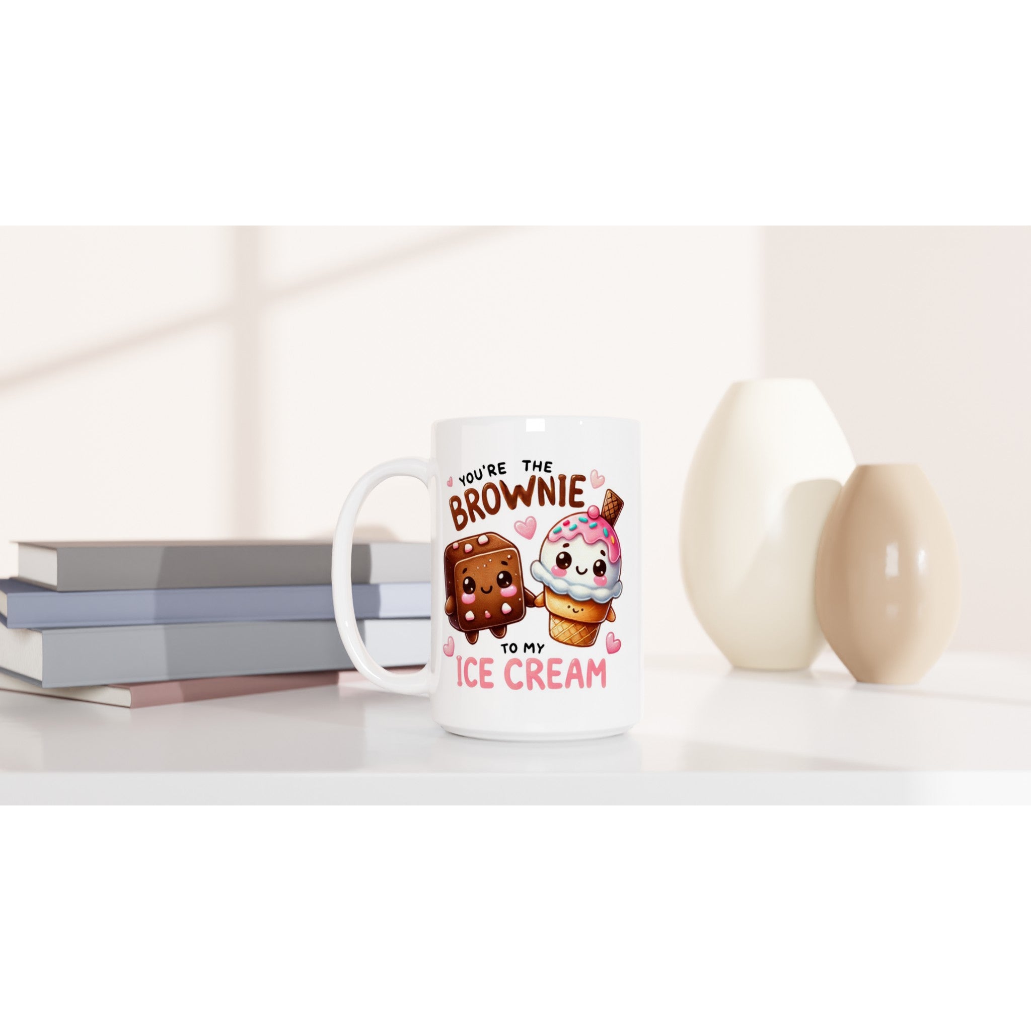 You're The Brownie To My Ice Cream, Valentine - White 15oz Ceramic Mug 15oz Mug Food Globally Fulfilled Love