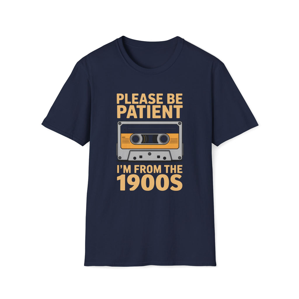 Cassette Tape, Please Be Patient, I'm From The 1900's Unisex Softstyle T-Shirt Navy Unisex Adult T-shirt Australian Printer Music