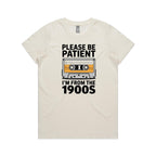 Please Be Patient, I'm From The 1900's Women's AS Colour T-shirt Natural Womens T-shirt Music Printed In Australia