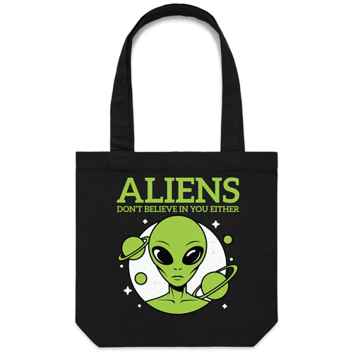 Aliens Don't Believe In You Either Canvas Tote Bag Default Title Tote Bag Printed In Australia Sci Fi