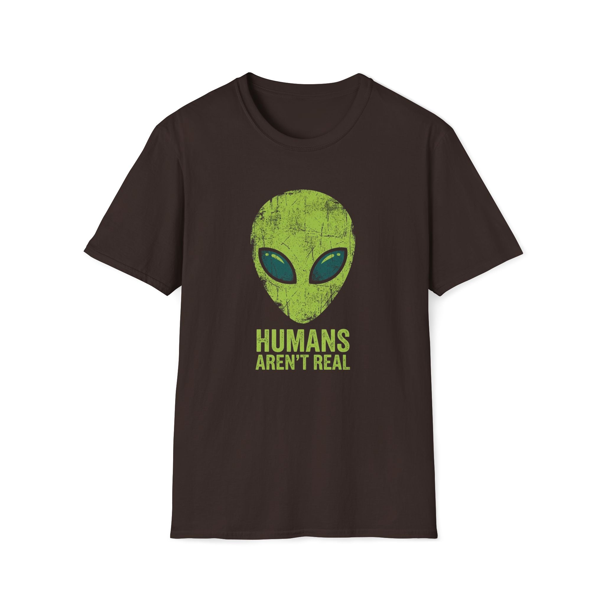 Green Alien Head Humans Aren't Real Unisex T-Shirt Dark Chocolate Unisex Adult T-shirt Globally Fulfilled Sci Fi