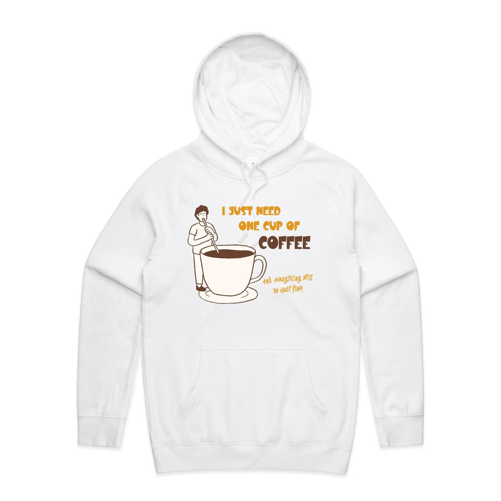I Just Need One Cup Of Coffee - Mens Hoodie White Mens Hoodie Coffee Printed In Australia