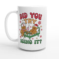 Gingerbread, Did You Try Icing It White 15oz Ceramic Mug Default Title Christmas 15oz Mug Christmas Globally Fulfilled