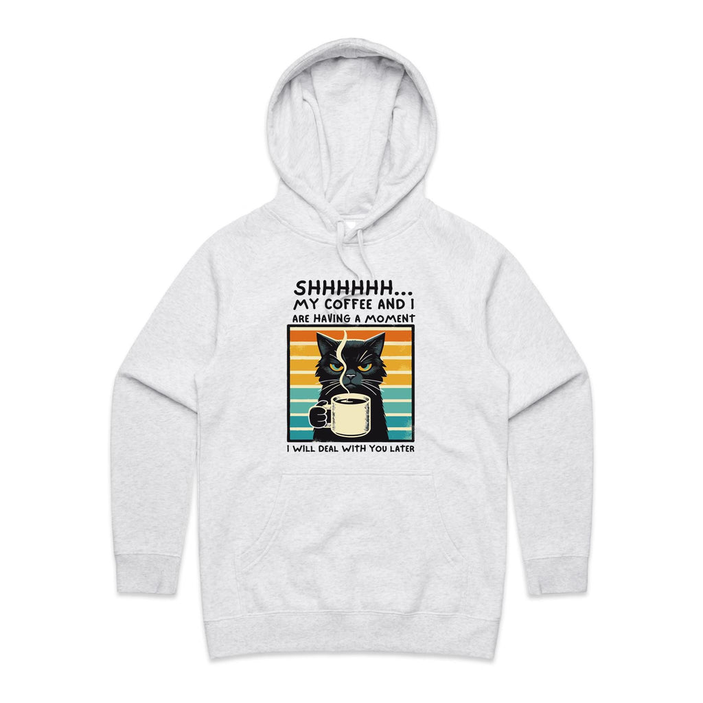 Shhh, My Coffee And I Are Having A Moment, Cat - Womens Hoodie White Marle Womens Hoodie animal Coffee Printed In Australia