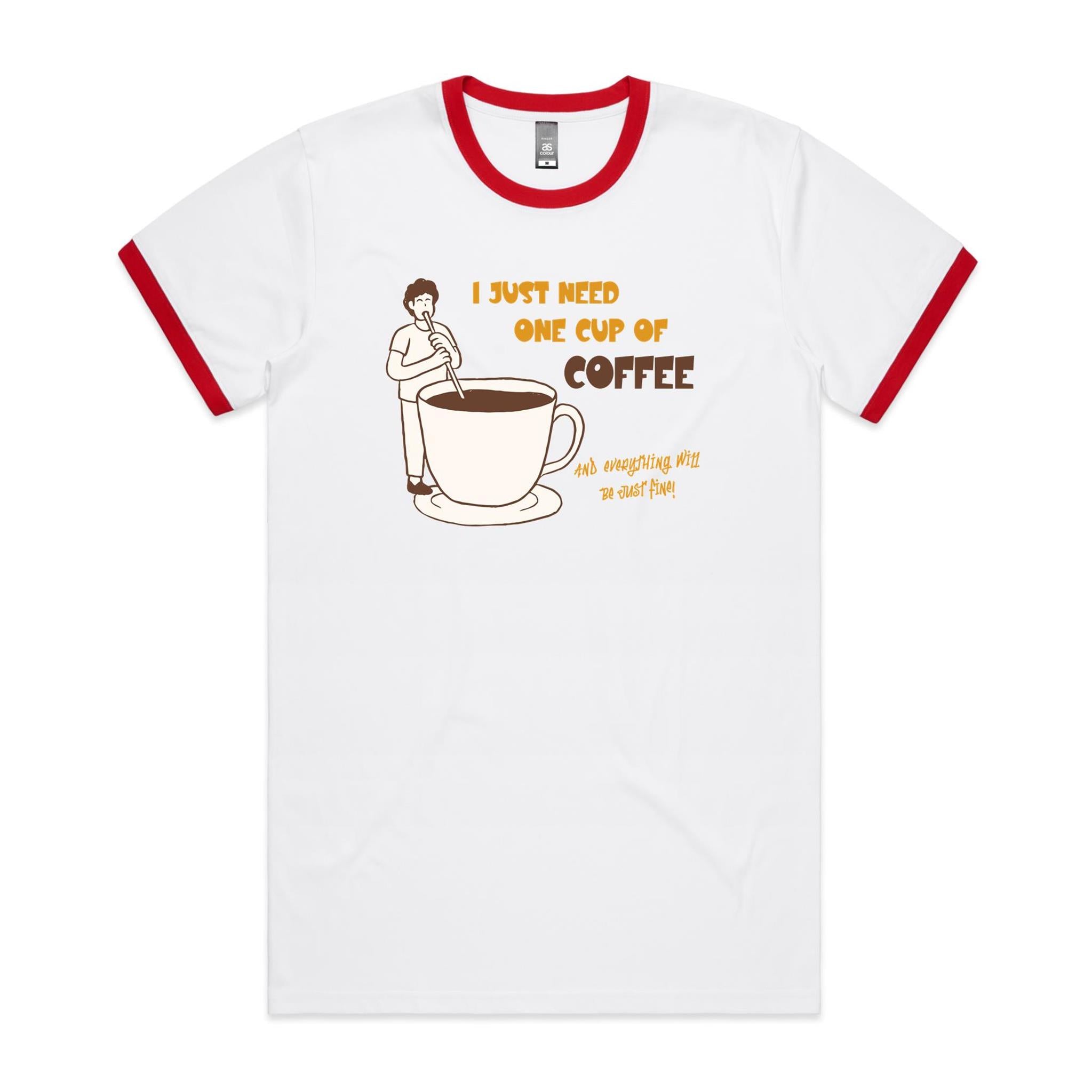 I Just Need One Cup Of Coffee - Staple Ringer Tee White Red Ringer T-Shirt Coffee Printed In Australia