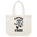Coffee, Because Murder Is Wrong Shoulder Canvas Tote Bag Default Title Large Tote Bag Coffee Printed In Australia