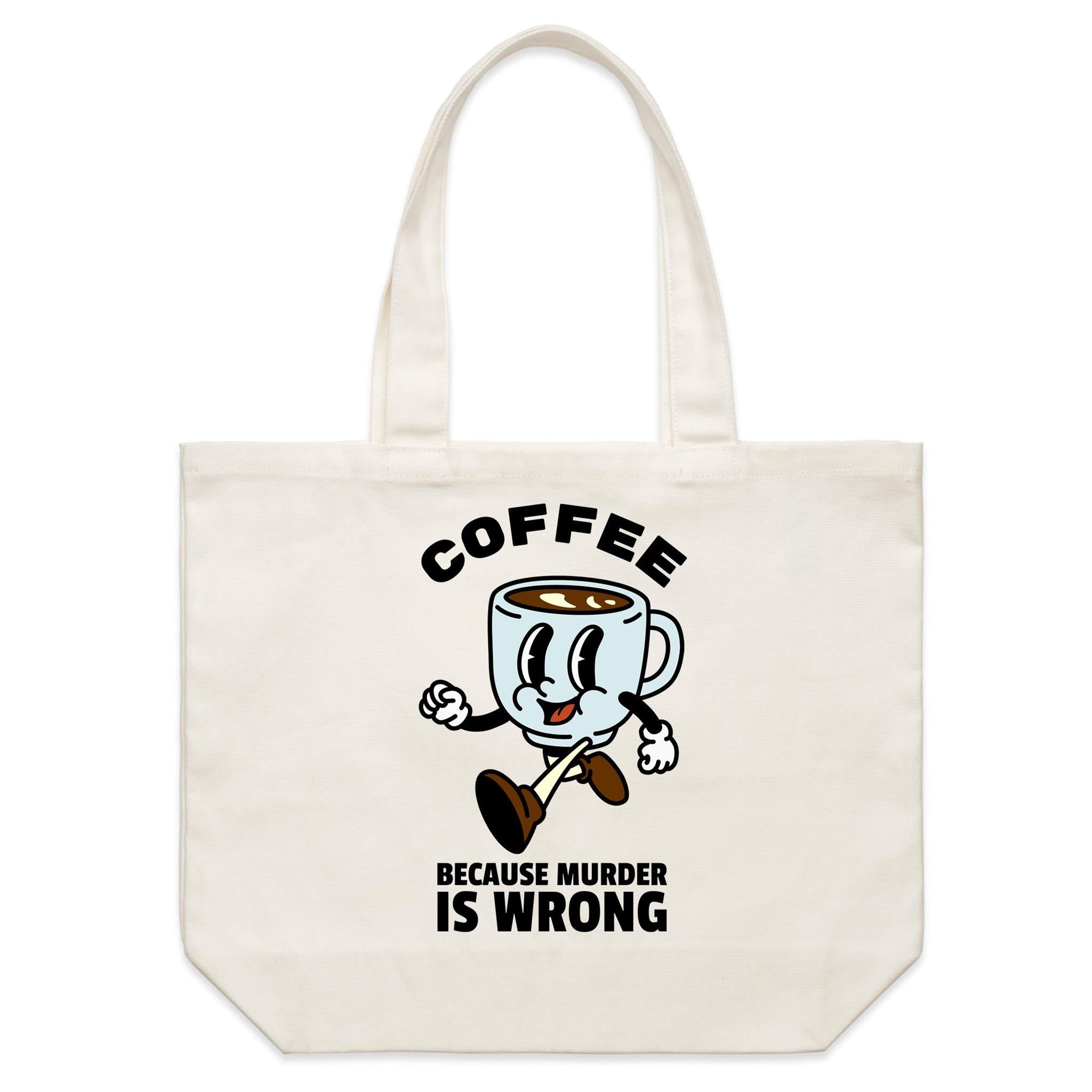 Coffee, Because Murder Is Wrong - Shoulder Canvas Tote Bag Default Title Large Tote Bag Coffee Printed In Australia