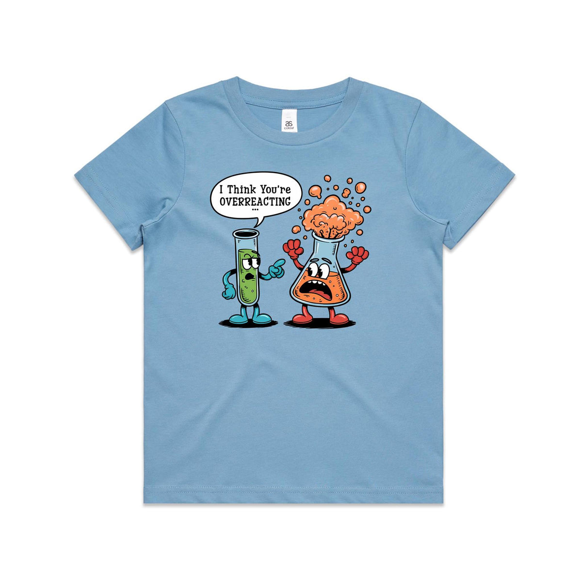 I Think You're Overreacting Chemistry Kids AS Colour T-shirt