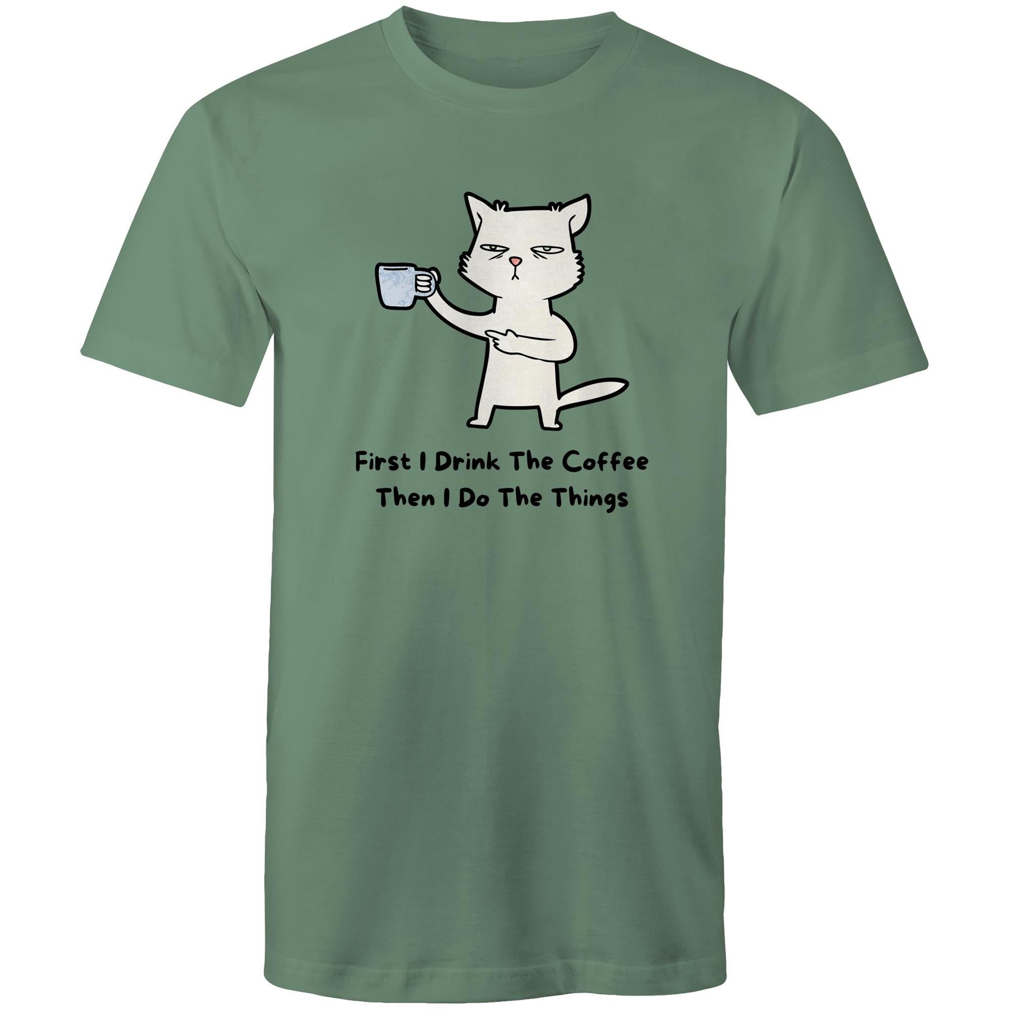 First I Drink The Coffee, Then I Do The Things - Mens T-Shirt Sage Mens T-shirt animal Coffee Printed In Australia