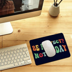Be Perfect, Not Today Leather Mouse Pad Leather Mouse Pad Positivity Printed Offshore
