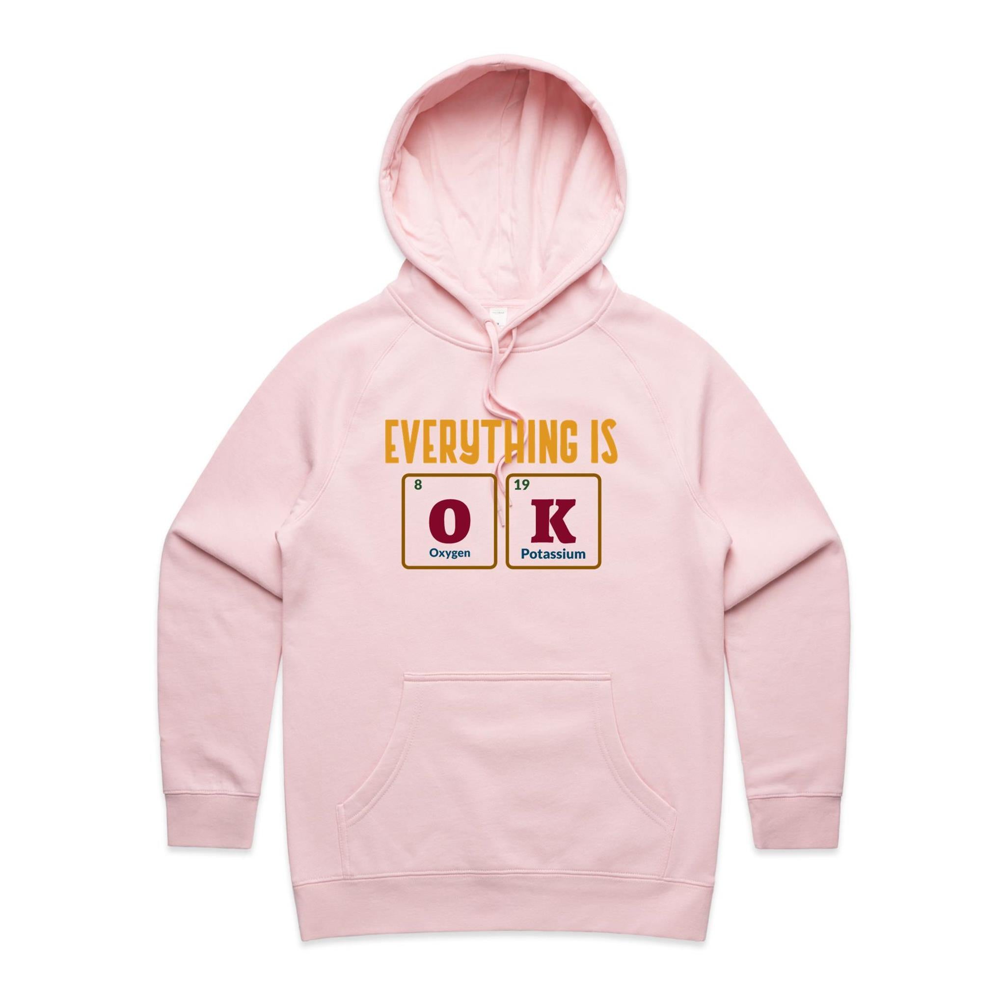 Everything Is OK, Periodic Table - Womens Hoodie Pink Womens Hoodie Printed In Australia Science