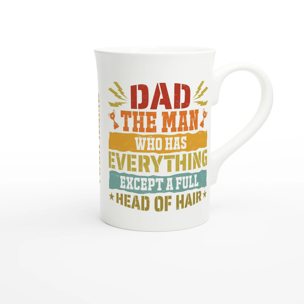 Personalised Dad, The Man Who Has Everything Except A Full Head Of Hair White 10oz Porcelain Slim Mug Personalised Porcelain Mug Dad Globally Fulfilled