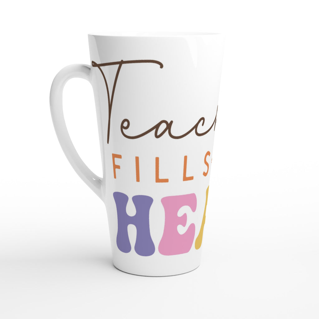 Teaching Fills My Heart White Latte 17oz Ceramic Mug Default Title Latte Mug Globally Fulfilled Teacher