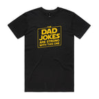 The Dad Jokes Are Strong With This One - Mens T-shirt