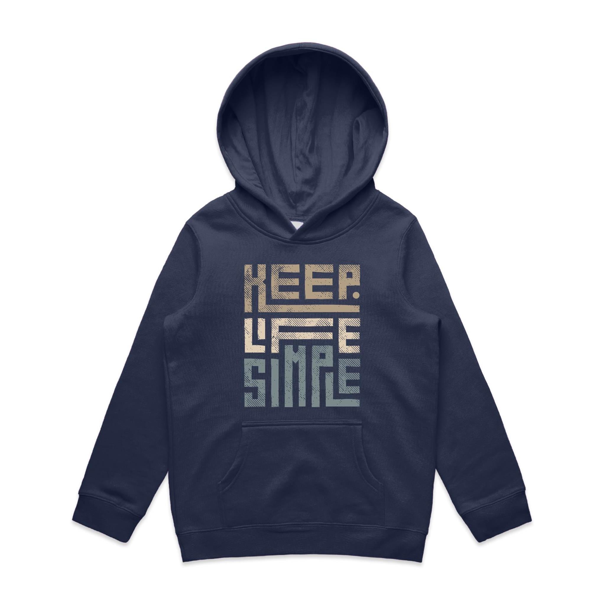 Keep Life Simple - Kids Hoodie Midnight Blue Kids Hoodie Printed In Australia