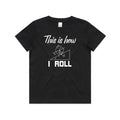 This Is How I Roll Kids AS Colour T-shirt