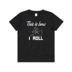This Is How I Roll Kids AS Colour T-shirt
