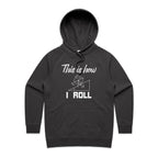 This Is How I Roll Women's AS Colour Hoodie