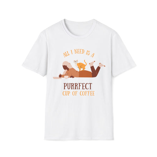 All I Need Is A Purrfect Cup Of Coffee - Unisex Softstyle T-Shirt