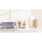 You're The Bacon To My Eggs, Valentine - White 11oz Ceramic Mug White 11oz Mug