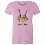 Don't Fret, Guitars - Womens T-shirt Pink Womens T-shirt Music Printed In Australia