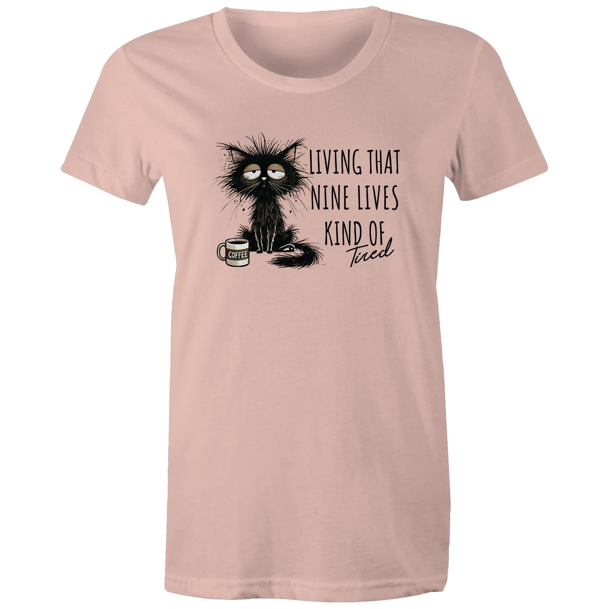 Living That nine Lives Kind Of Tired, Frazzled Cat - Womens T-shirt Pale Pink Womens T-shirt animal Coffee Printed In Australia