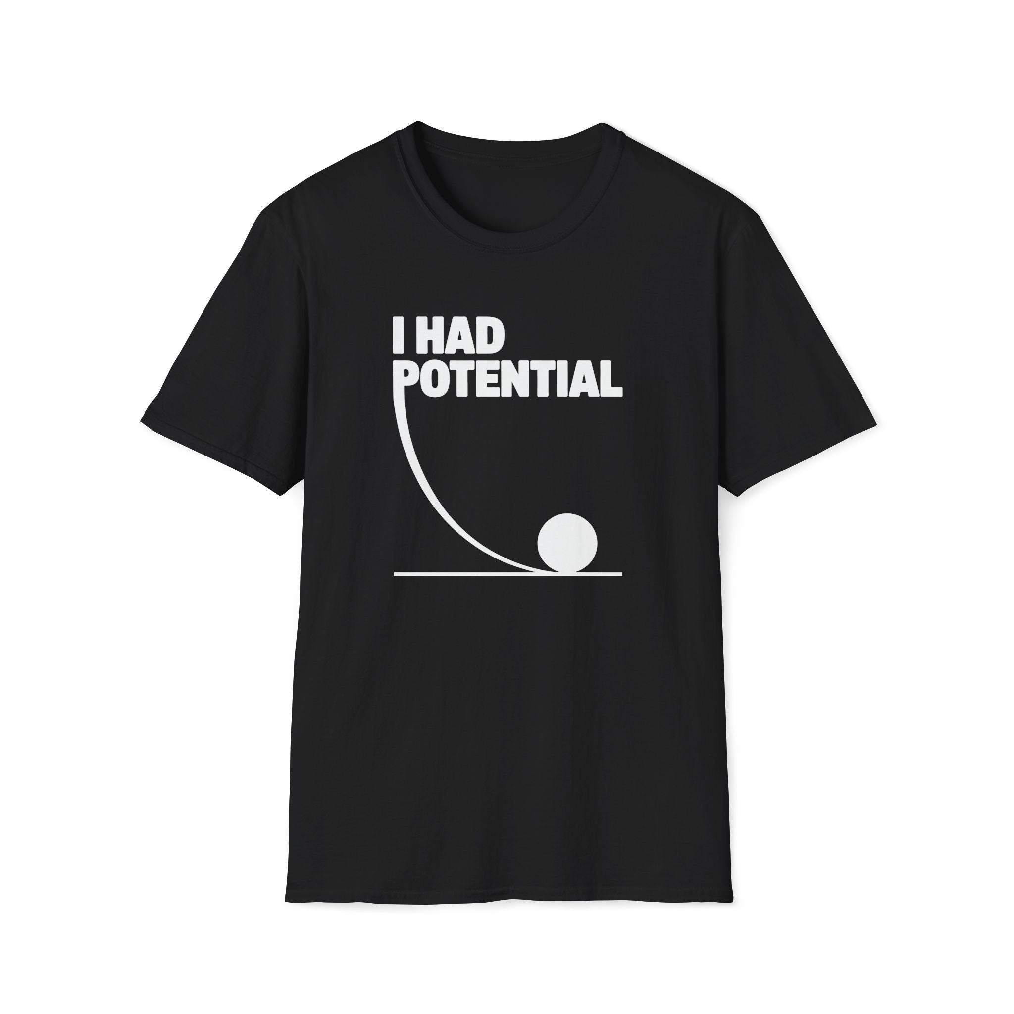 I Had Potential Unisex T-shirt Black Unisex Adult T-shirt Globally Fulfilled Science