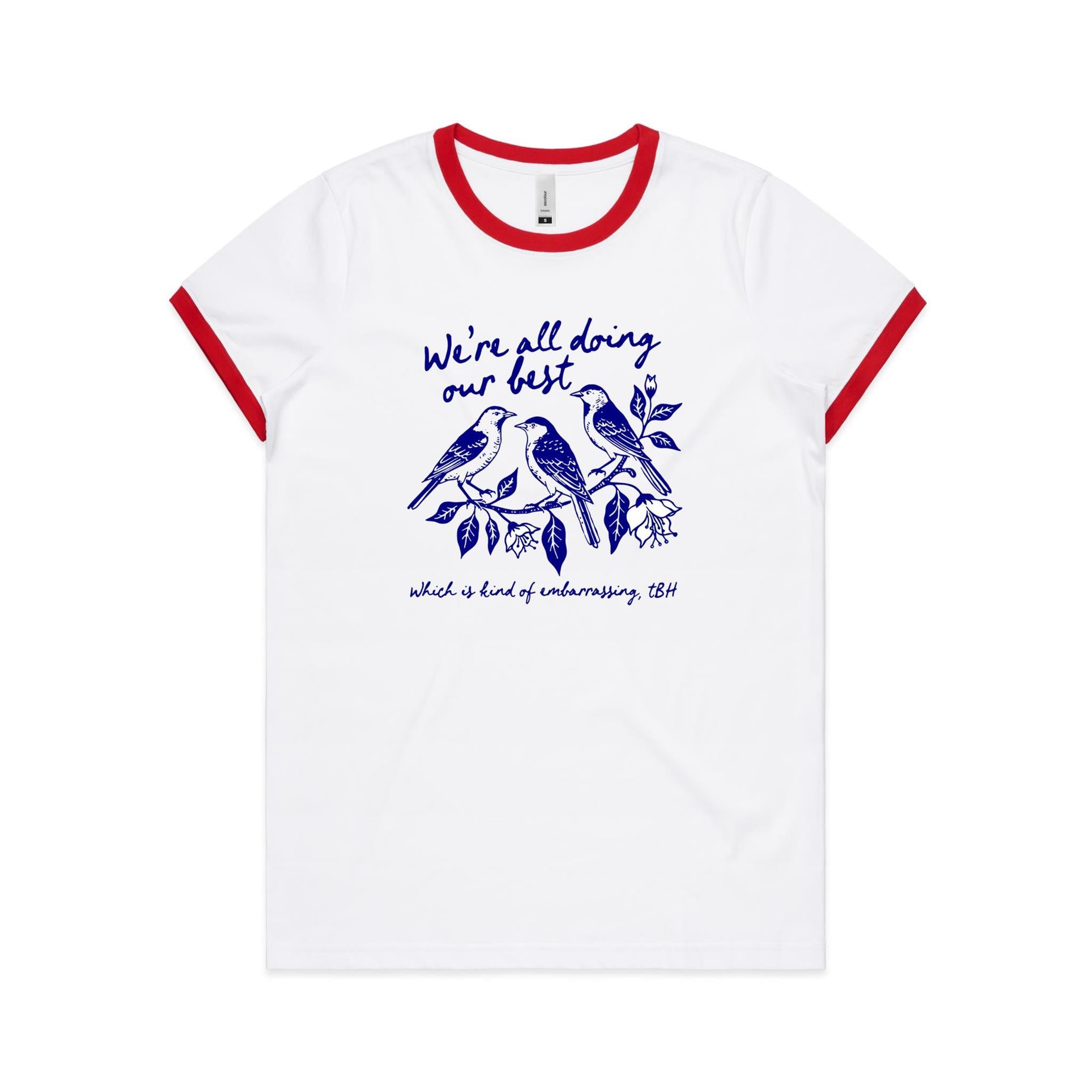Birds, We're All Doing Our Best, Embarrassing tbh AS Colour Women's Ringer Tee White Red Womens Ringer T-shirt animal Birds Printed In Australia