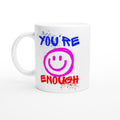 You're Enough - White 11oz Ceramic Mug Default Title White 11oz Mug Globally Fulfilled Motivation Positivity