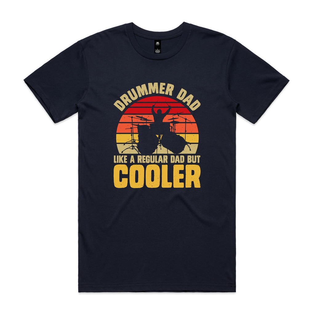 Drummer Dad, Like A Regular Dad But Cooler Men's AS Colour T-shirt Navy Mens T-shirt Dad Music Printed In Australia