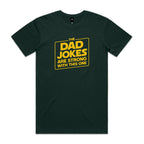The Dad Jokes Are Strong With This One - Mens T-shirt