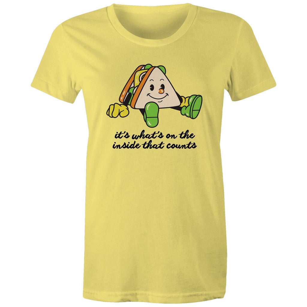 Sandwich, It's What's On The Inside That Counts - Womens T-shirt Yellow Womens T-shirt Food Positivity Printed In Australia