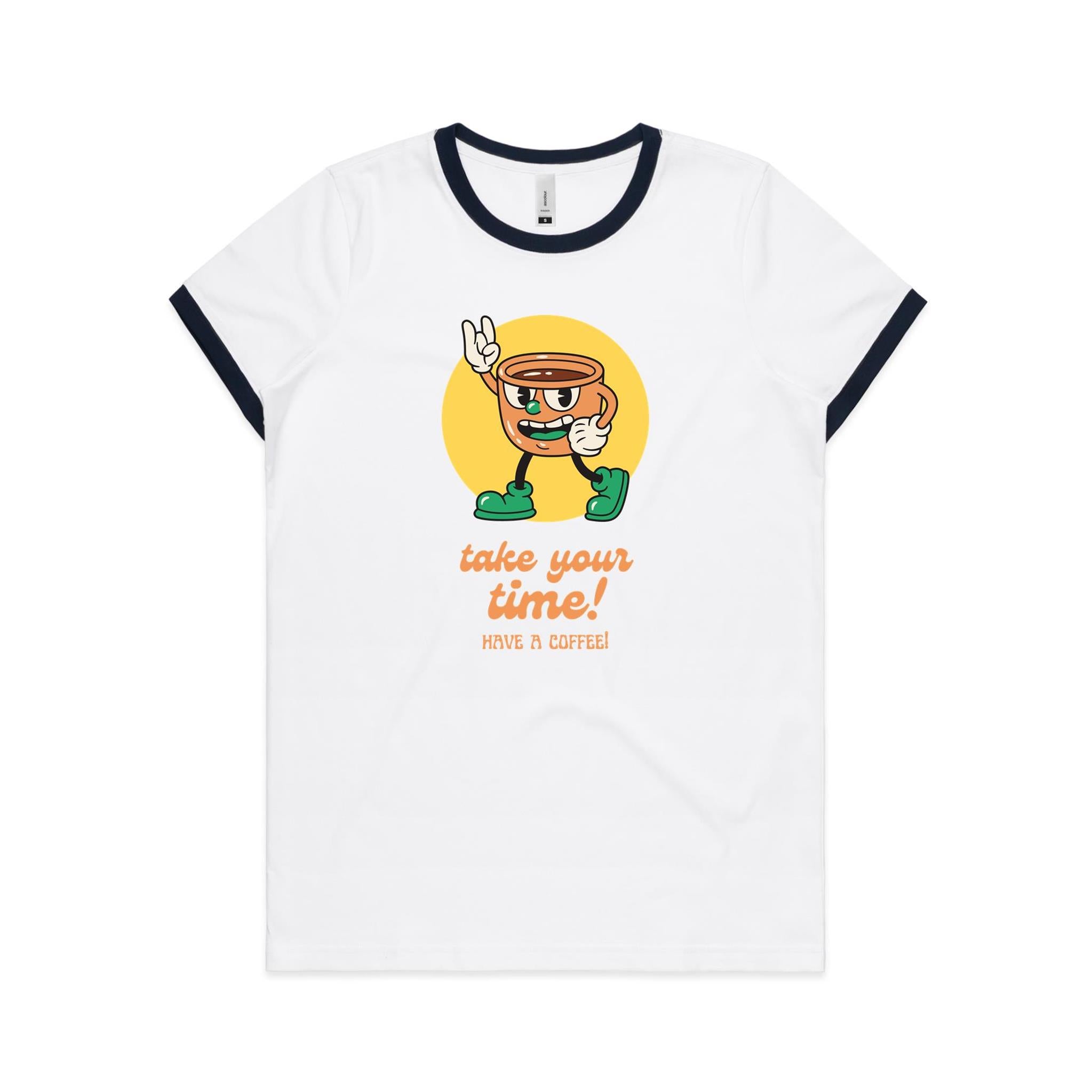 Take Your Time, Have A Coffee - Women's Ringer Tee White Navy Womens Ringer T-shirt Coffee Printed In Australia