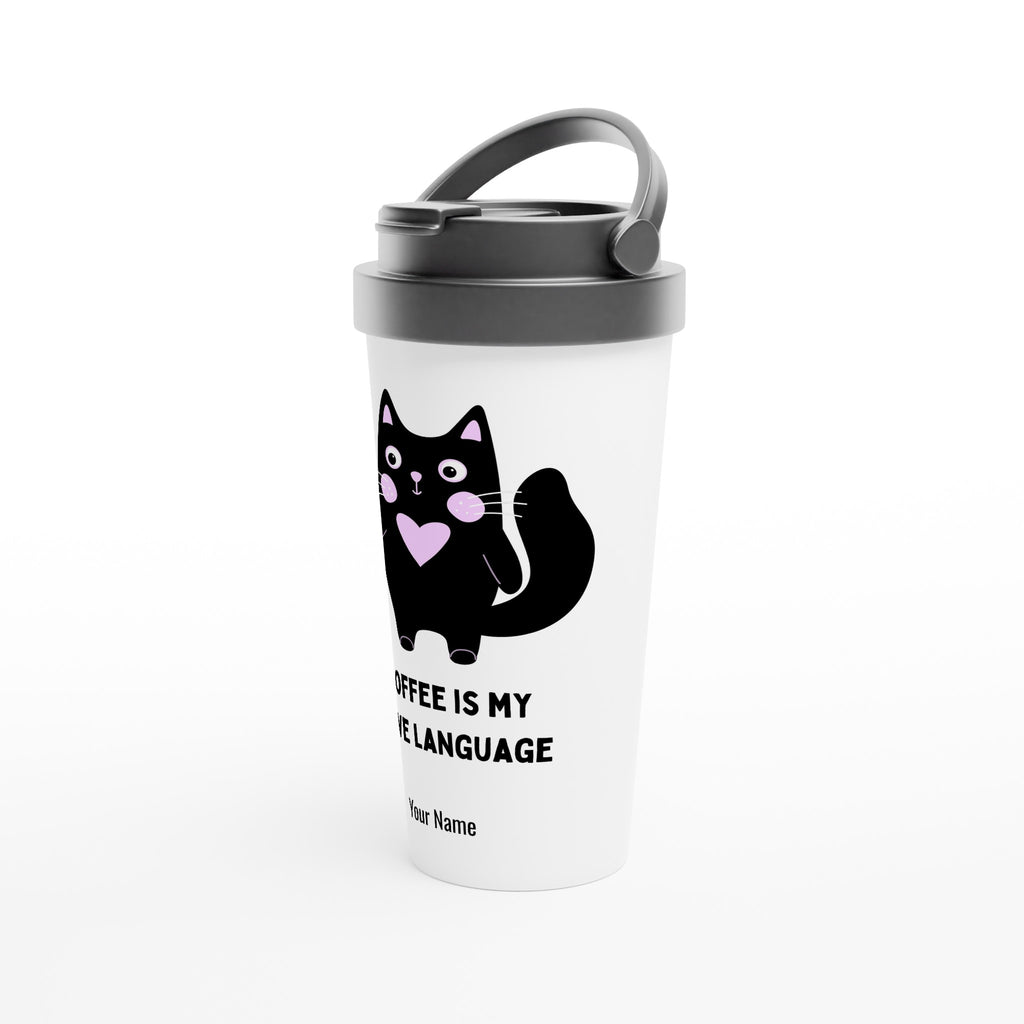 Personalised - Coffee Is My Love Language - White 15oz Stainless Steel Travel Mug Personalised Travel Mug animal Coffee Globally Fulfilled