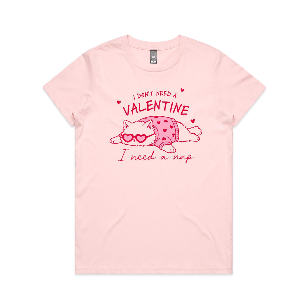 I Don't Need A Valentine, I Need A Nap, Cat Women's AS Colour T-shirt Pink Womens T-shirt animal Love Printed In Australia