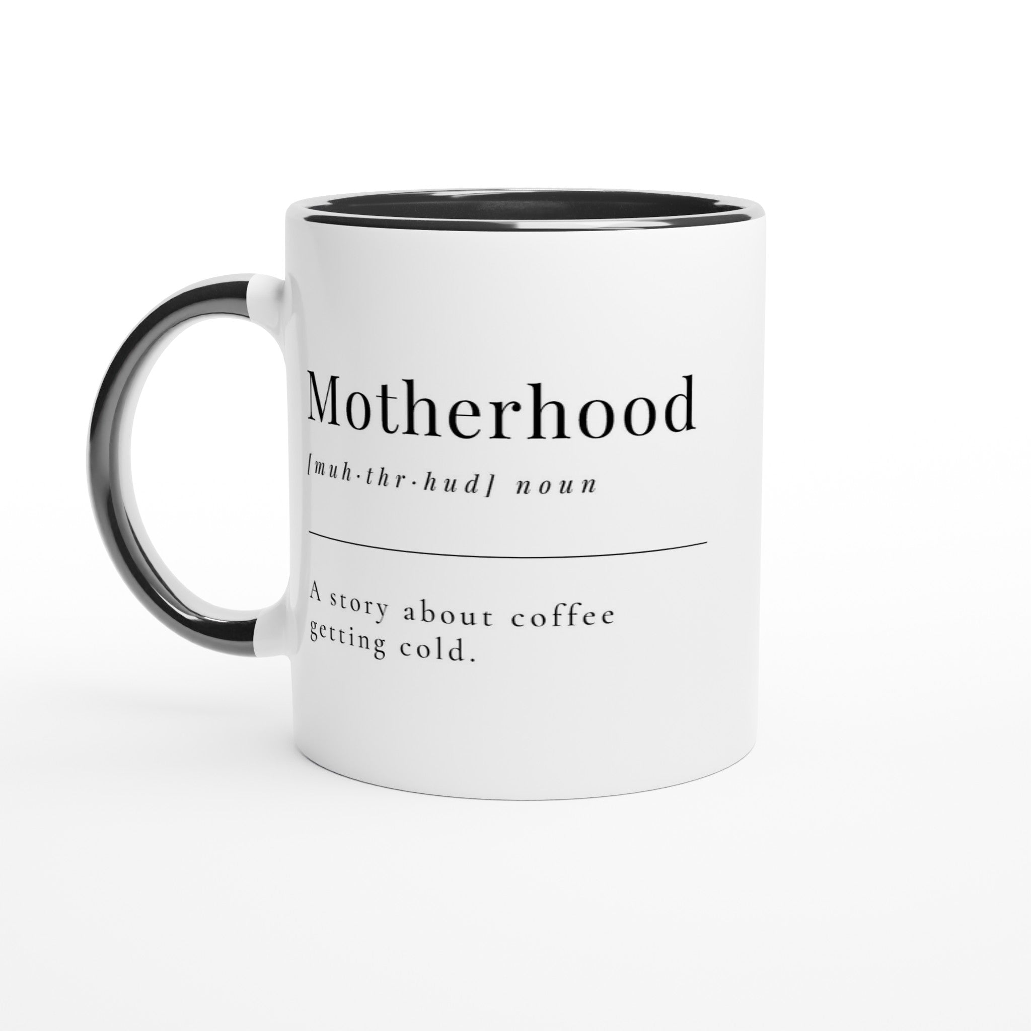 Motherhood Definition - White 11oz Ceramic Mug with Colour Inside Ceramic Black Colour 11oz Mug Globally Fulfilled Mum