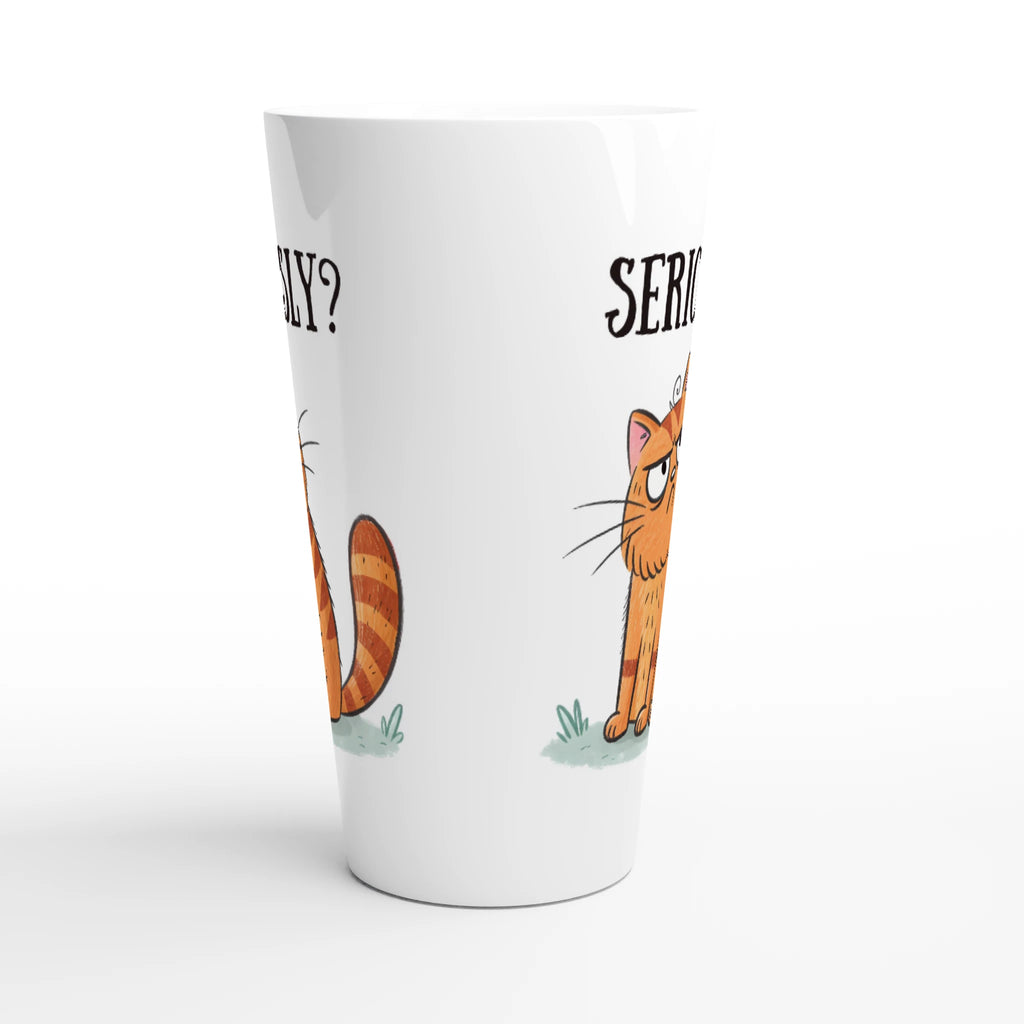 Cat Seriously? - White Latte 17oz Ceramic Mug Latte Mug animal Globally Fulfilled