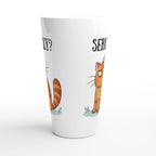Cat Seriously? - White Latte 17oz Ceramic Mug Latte Mug animal Globally Fulfilled