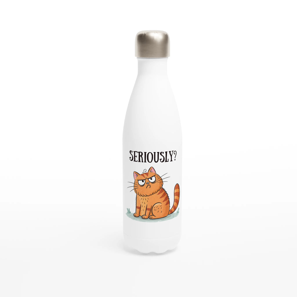 Cat Seriously? - White 17oz Stainless Steel Water Bottle Default Title White Water Bottle animal Globally Fulfilled