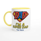 Personalised - I'm A Super Dad - White 11oz Ceramic Mug with Colour Inside Ceramic Yellow Personalised 11oz Mug comic Customise Dad Personalise