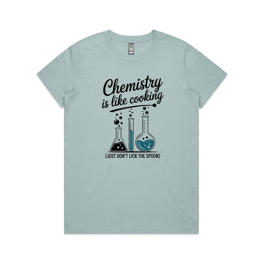 Chemistry Is Like Cooking Women's AS Colour T-shirt