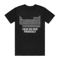 I Wear This Shirt Periodically Periodic Table Men's AS Colour T-shirt