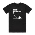 I Had Potential Men's AS Colour T-shirt
